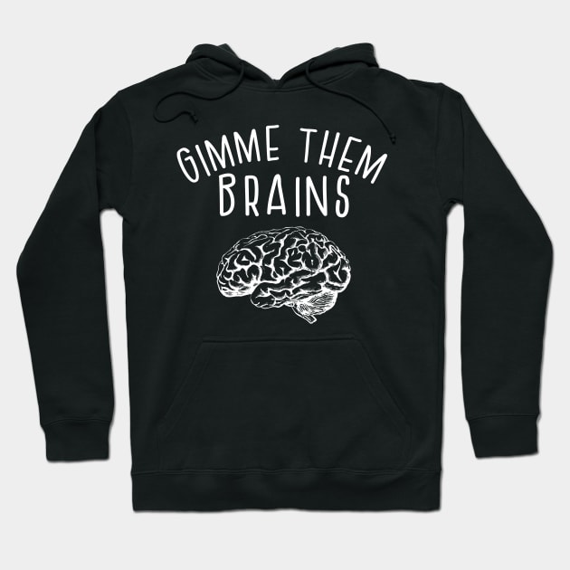 Gimme Them Brains Funny Teacher Halloween Zombie Hoodie by graphicbombdesigns